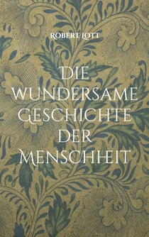 Die wundersame Geschichte der Menschheit