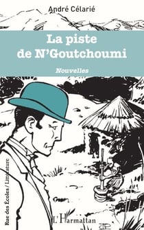La piste de N'Goutchoumi - Nouvelles
