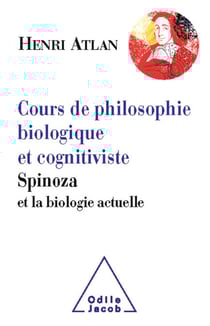 Cours de philosophie biologique et cognitiviste - Spinoza et la biologie actuelle