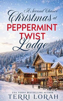 A Second Chance Christmas at Peppermint Twist Lodge - Winterberry Falls, #2