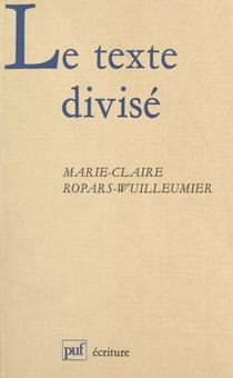 Le texte divisé - Essai sur l'écriture filmique