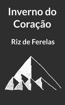 Inverno do Coração - Poesia de Riz de Ferelas