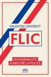 Flic - Un journaliste a infiltré la police