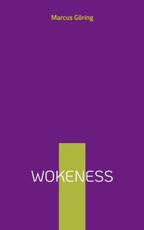 Wokeness - Die Krise der Vernunft