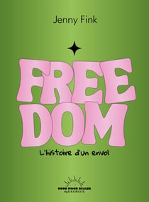 Freedom - L'histoire d'un envol
