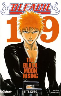 Bleach - Tome 19 - The Black Moon Rising
