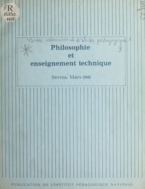Philosophie et enseignement technique - Sèvres. Mars 1969