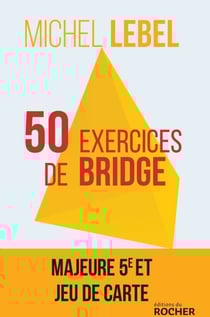 50 exercices de bridge - Majeure Cinquième et jeu de carte