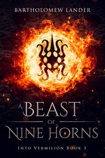 A Beast of Nine Horns - Into Vermilion, #3