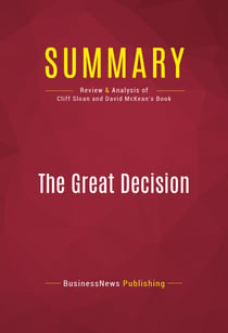 Summary: The Great Decision - Review and Analysis of Cliff Sloan and David McKean's Book