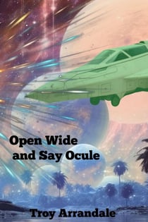 Open Wide and Say Ocule: A Broken Spaceship Short Story