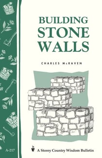 Building Stone Walls - Storey's Country Wisdom Bulletin A-217