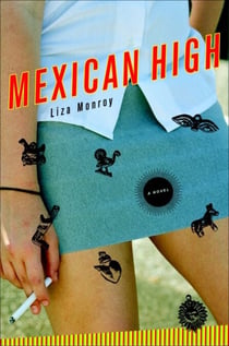 Mexican High - A Novel