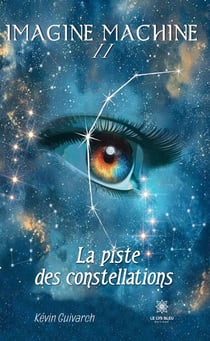 Imagine machine - Tome 2 - La piste des constellations