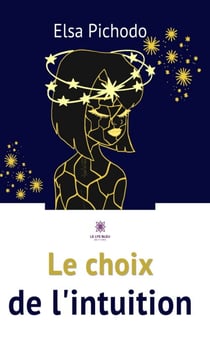 Le choix de l’intuition - Roman