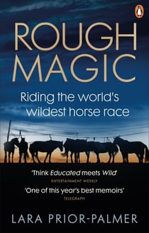 Rough Magic - Riding the world’s wildest horse race. A Richard and Judy Book Club pick