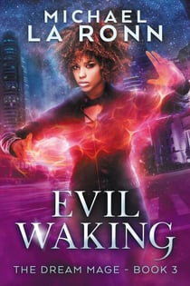 Evil Waking - The Dream Mage, #3