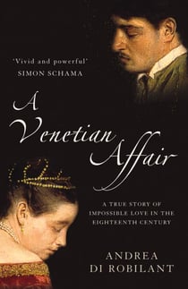 A Venetian Affair - A true story of impossible love in the eighteenth century (Text Only)