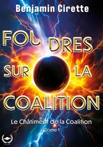 Foudres sur la coalition - Tome 1 - Le châtiment de la coalition