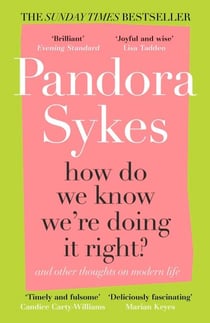 How Do We Know We're Doing It Right? - And Other Thoughts On Modern Life