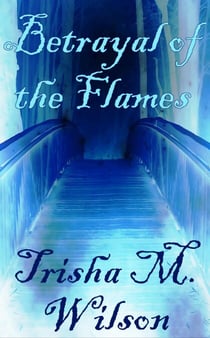 Betrayal of the Flames - From the Flames, #2