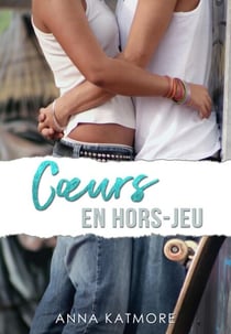Cœurs en Hors-Jeu - Les cœurs en jeu, #2