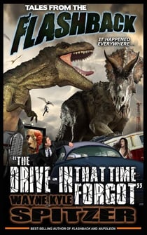 Tales from the Flashback: "The Drive-in That Time Forgot" - Tales from the Flashback, #3