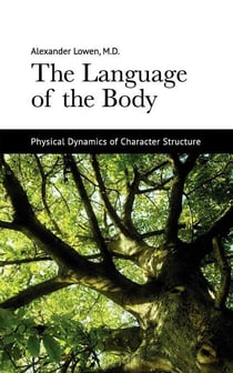The Language of the Body - Physical Dynamics of Character Structure