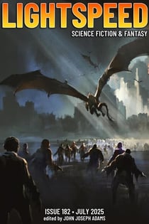 Lightspeed Magazine, Issue 182 (July 2025) - Lightspeed Magazine, #182