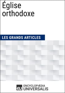 Église orthodoxe - Les Grands Articles d'Universalis