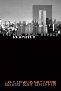 The New Pearl Harbor Revisited - 9/11, the Cover-Up, and the Exposé