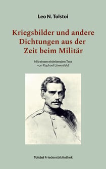 Kriegsbilder und andere Dichtungen aus der Zeit beim Militär - Mit einem einleitenden Text von Raphael Löwenfeld