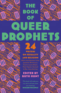 The Book of Queer Prophets - 24 Writers on Sexuality and Religion