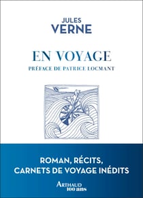En voyage. Carnets de voyage et documents inédits