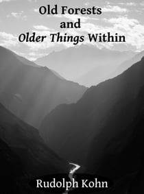 Old Forests and Older Things Within