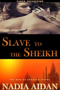 Slave to the Sheikh - The Sheikhs of Sharjah, #1