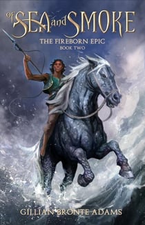 Of Sea and Smoke - The Fireborn Epic, #2