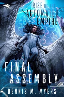 Final Assembly - Rise of the Automated Empire, #1