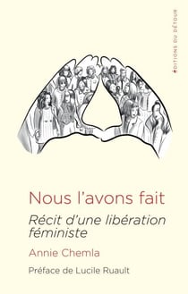 Nous l'avons fait - Récit d'une libération féministe