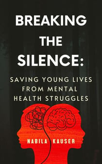 Breaking The Silence: Saving Young Lives From Mental Health Struggles