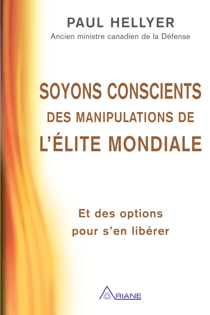 Soyons conscients des manipulations de l'élite mondiale - Et des options pour s’en libérer