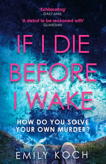 If I Die Before I Wake - The unforgettable psychological thriller