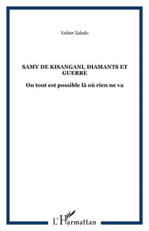 Samy de Kisangani, diamants et guerre - Ou tout est possible là où rien ne va