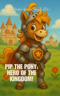 Pip the Pony: Hero of the Kingdom!