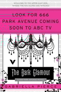 The Dark Glamour - A 666 Park Avenue Novel