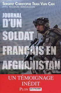Journal d'un soldat français en Afghanistan - Un témoignage inédit