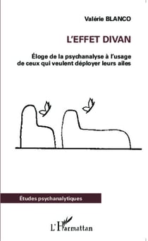 L'effet divan - Éloge de la psychanalyse à l'usage de ceux qui veulent déployer leurs ailes