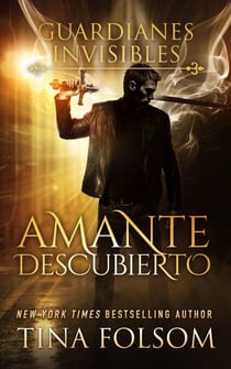 Amante Descubierto - Guardianes Invisibles, #1