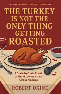 The Turkey Is Not The Only Thing Getting Roasted - USA The Land With At Least 50 Options