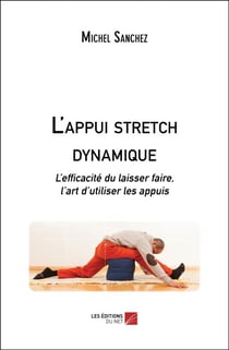 L'appui stretch dynamique - L'efficacité du laisser faire, l'art d'utiliser les appuis